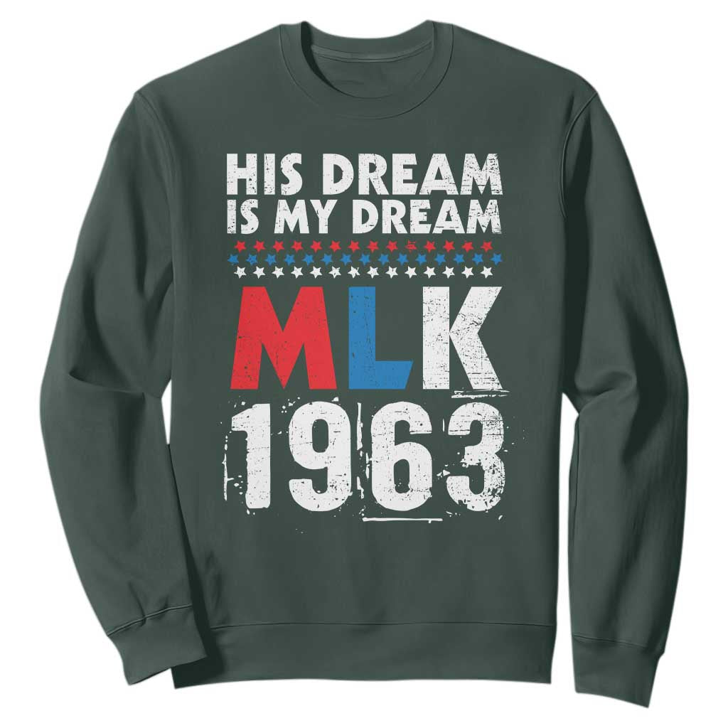 MLK His Dream Is My Dream 1963 Sweatshirt Black History Month