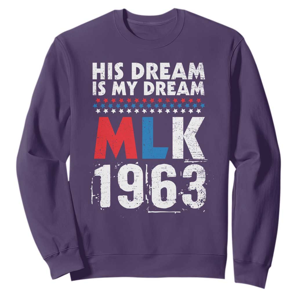 MLK His Dream Is My Dream 1963 Sweatshirt Black History Month