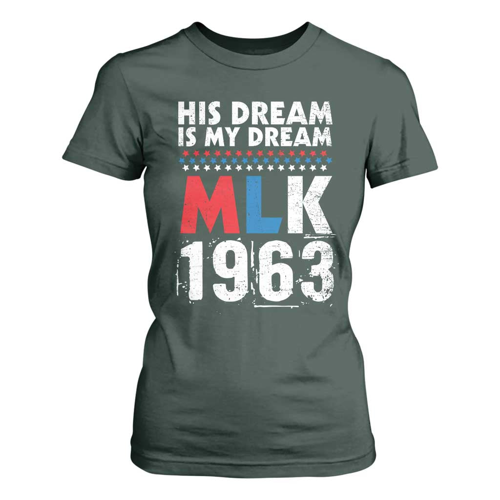 MLK His Dream Is My Dream 1963 T Shirt For Women Black History Month
