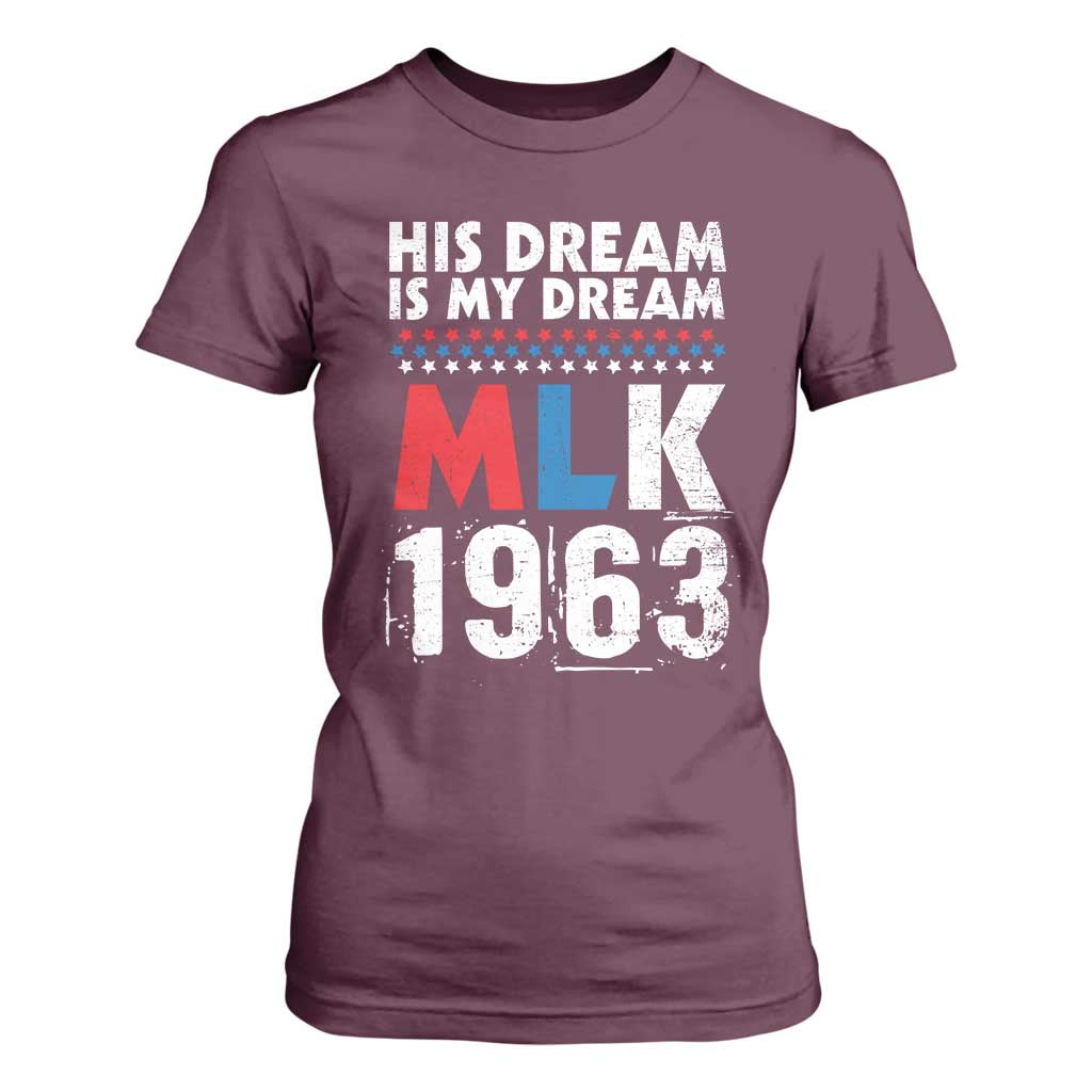 MLK His Dream Is My Dream 1963 T Shirt For Women Black History Month