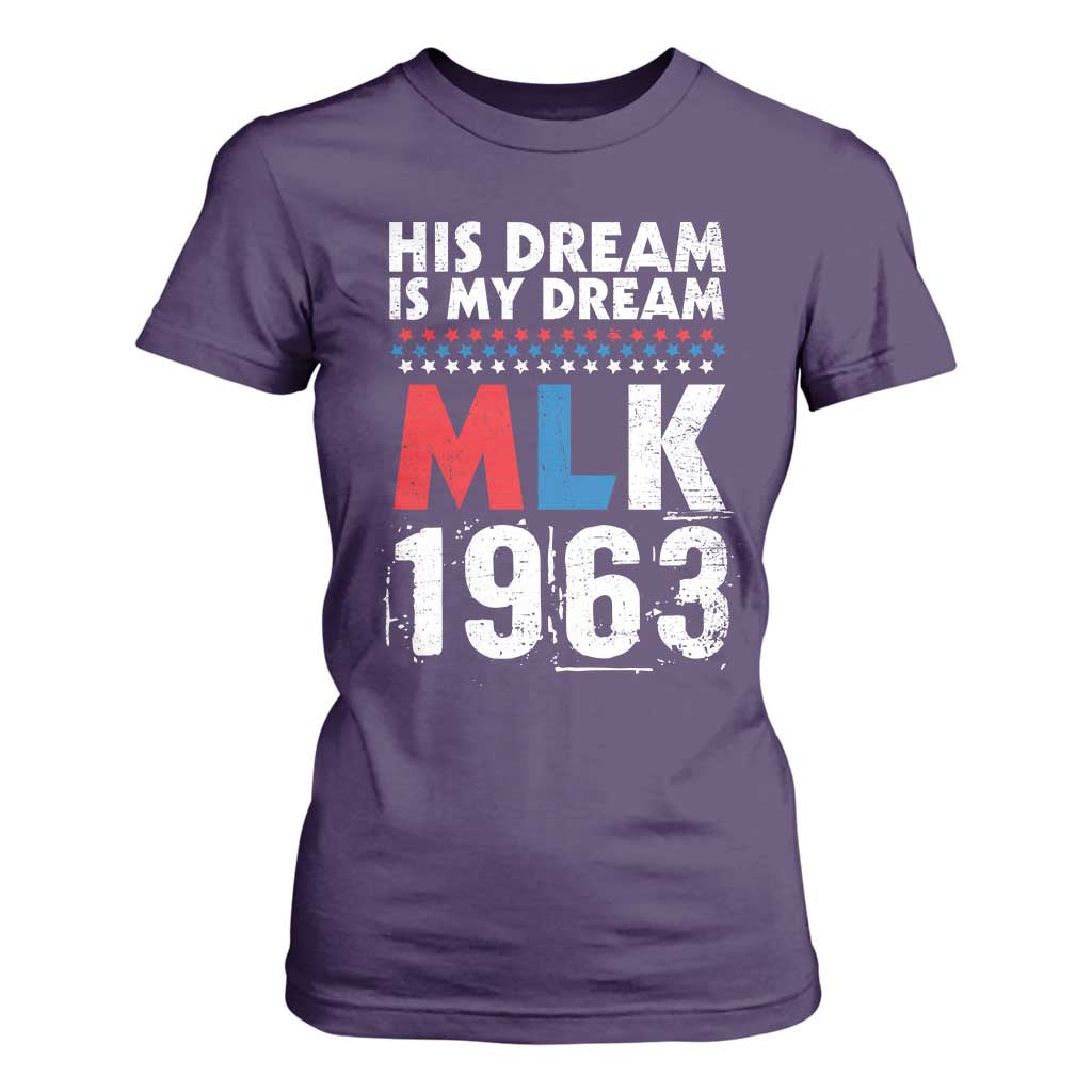 MLK His Dream Is My Dream 1963 T Shirt For Women Black History Month