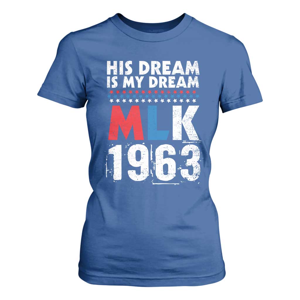 MLK His Dream Is My Dream 1963 T Shirt For Women Black History Month