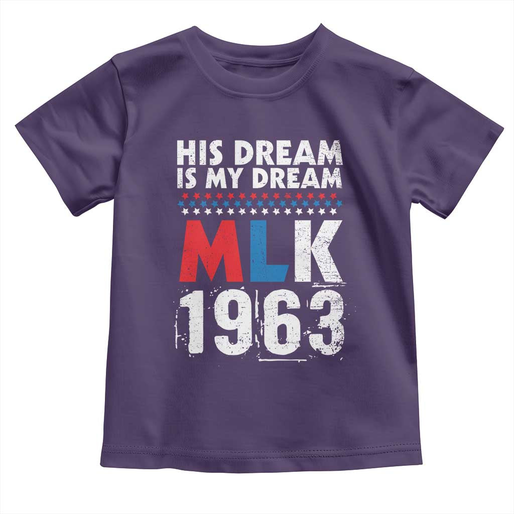 MLK His Dream Is My Dream 1963 Toddler T Shirt Black History Month