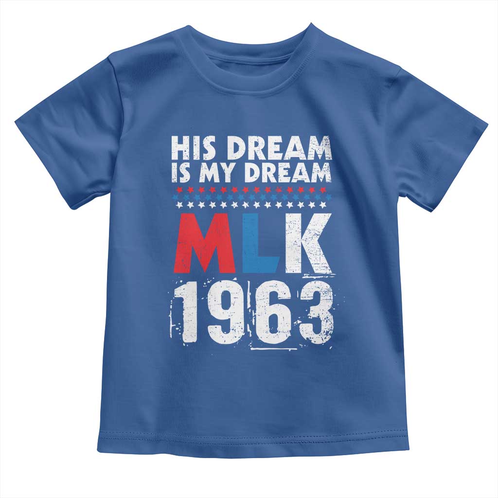 MLK His Dream Is My Dream 1963 Toddler T Shirt Black History Month