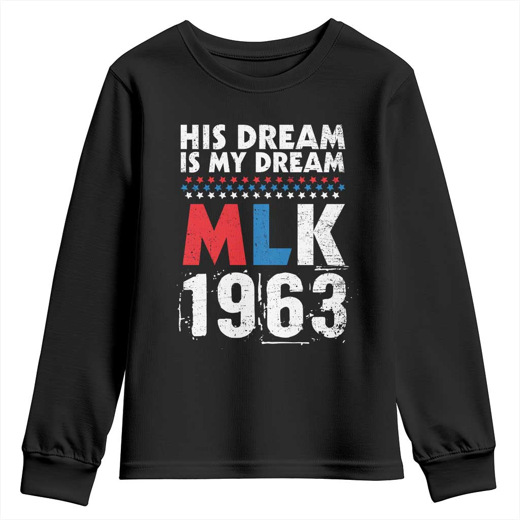 MLK His Dream Is My Dream 1963 Youth Sweatshirt Black History Month
