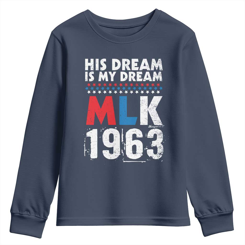 MLK His Dream Is My Dream 1963 Youth Sweatshirt Black History Month