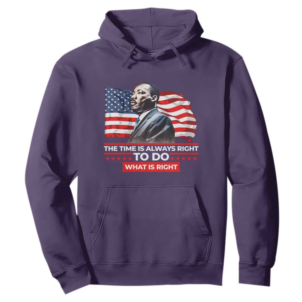 MLK Day The Time Is Always Right To Do What Is Right Hoodie Martin Luther King Jr American Flag Black History Month