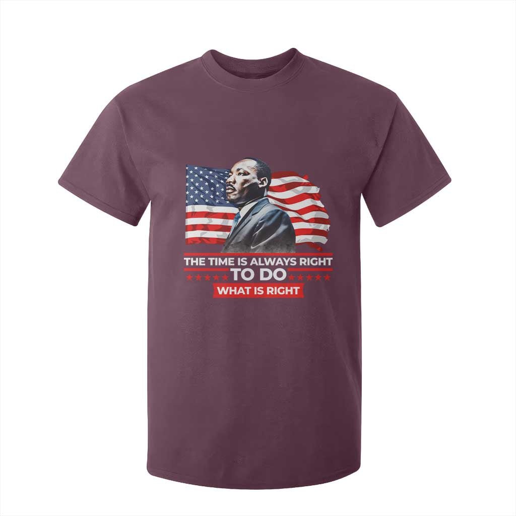 MLK Day The Time Is Always Right To Do What Is Right T Shirt For Kid Martin Luther King Jr American Flag Black History Month