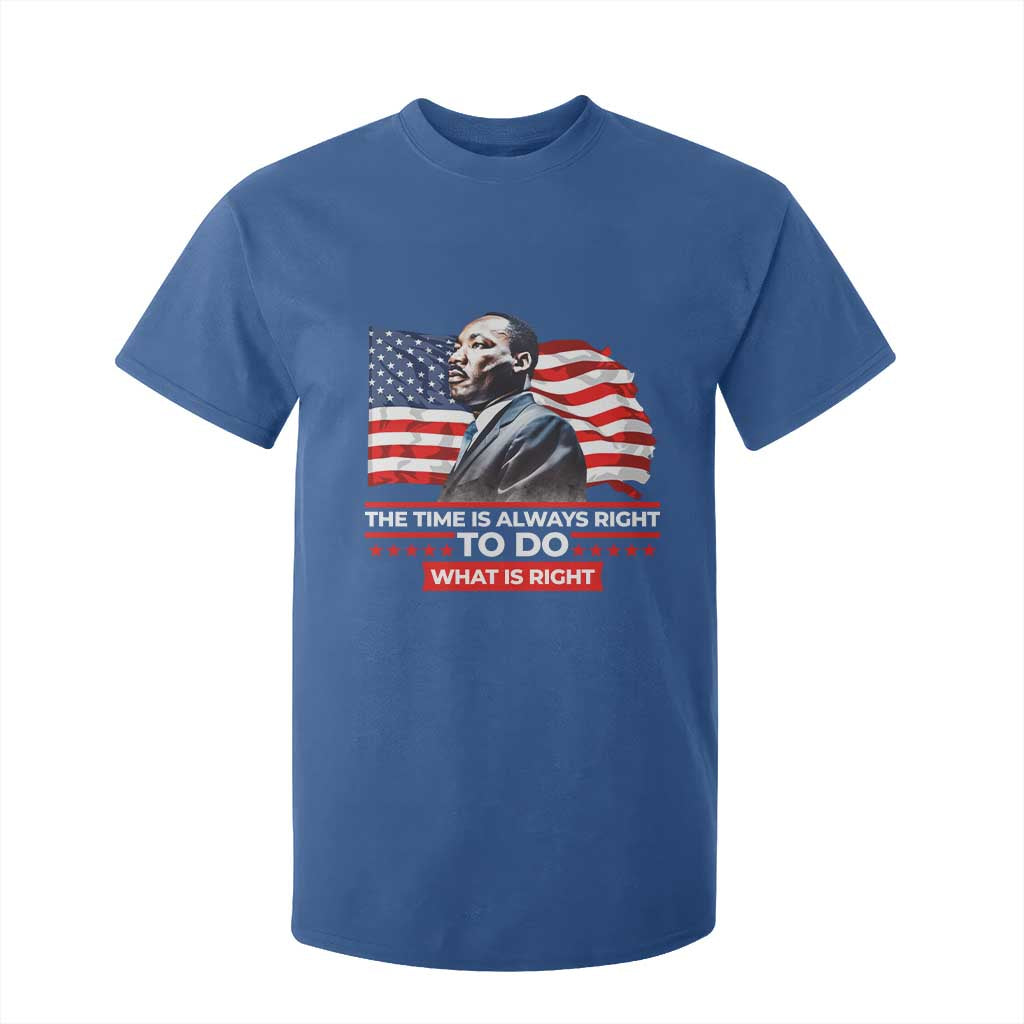 MLK Day The Time Is Always Right To Do What Is Right T Shirt For Kid Martin Luther King Jr American Flag Black History Month