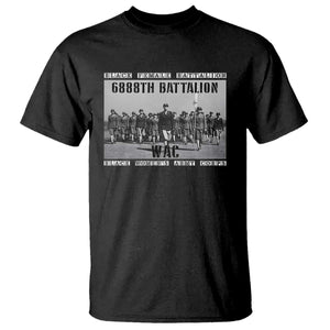 6888th Battalion T Shirt Black Female Battalion WAC Women's Army Corps Black History