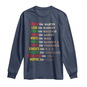 Black History Dream Like Martin Lead Like Harriet Long Sleeve Shirt African American Leaders