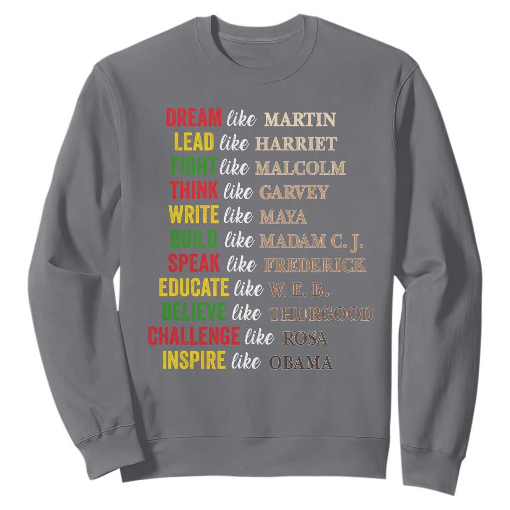Black History Dream Like Martin Lead Like Harriet Sweatshirt African American Leaders