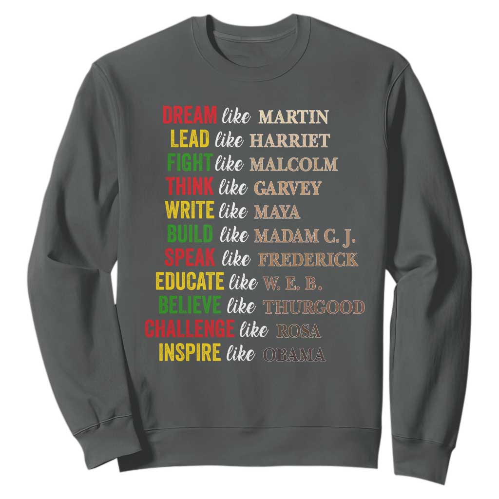 Black History Dream Like Martin Lead Like Harriet Sweatshirt African American Leaders