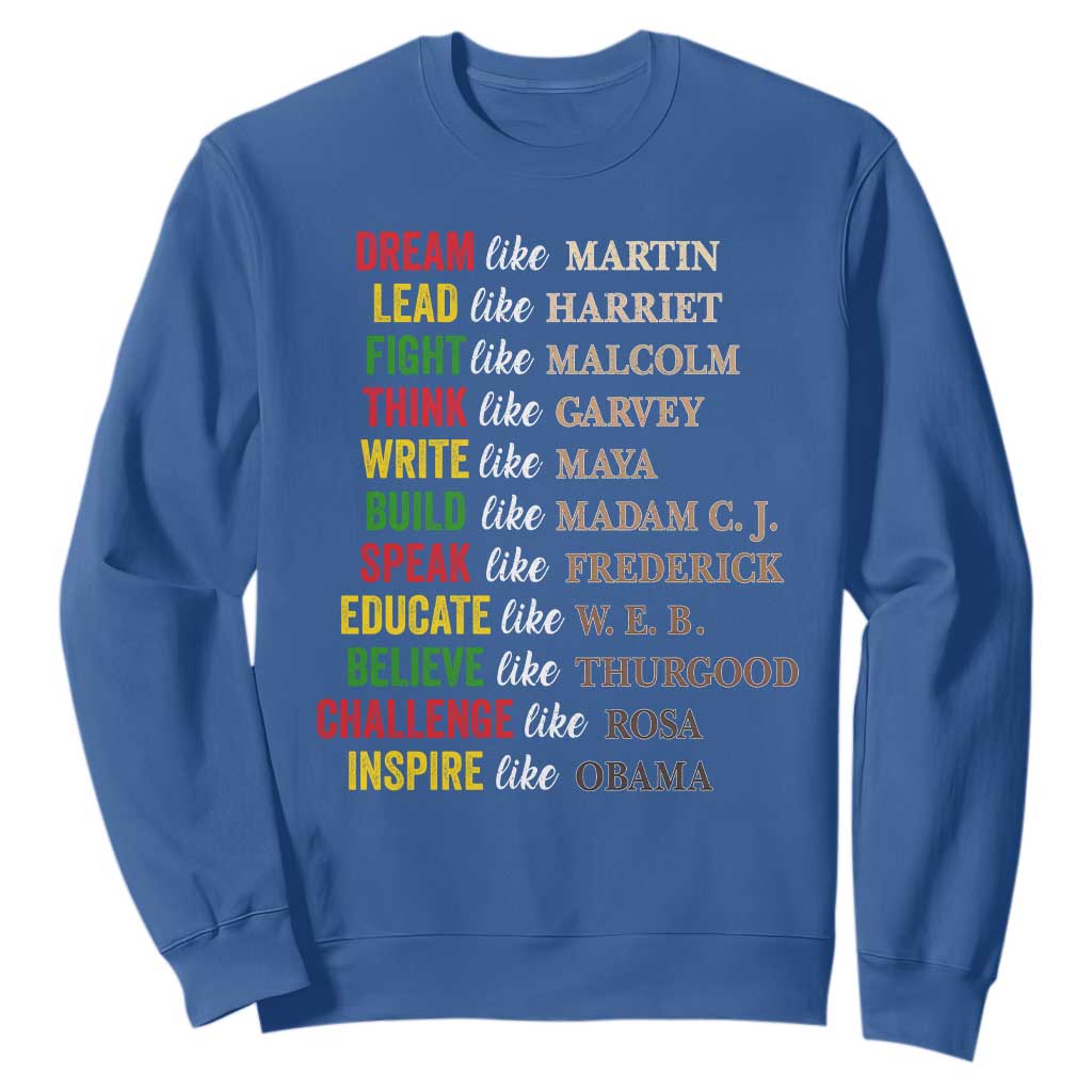 Black History Dream Like Martin Lead Like Harriet Sweatshirt African American Leaders