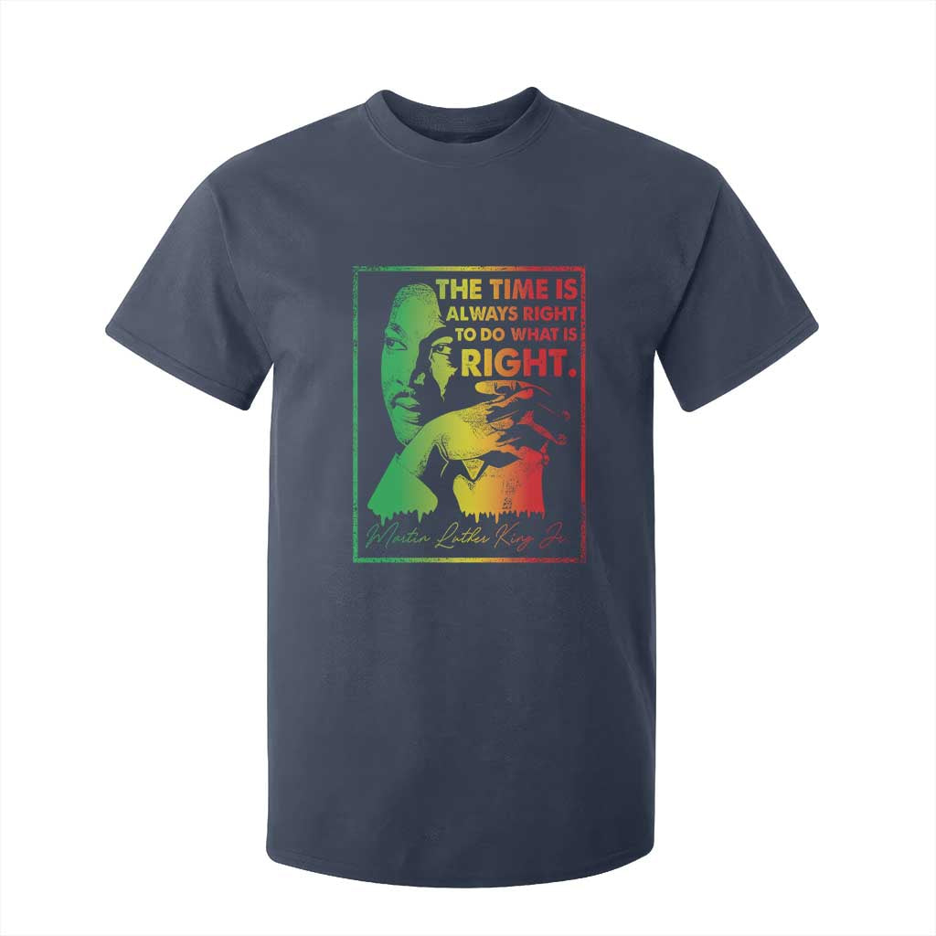 MLK Day The Time Is Always Right To Do What Is Right T Shirt For Kid Martin Luther King Black History Month