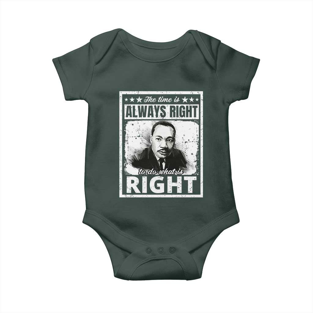 The Time Is Always Right To Do What Is Right Baby Onesie Martin Luther King MLK Quote