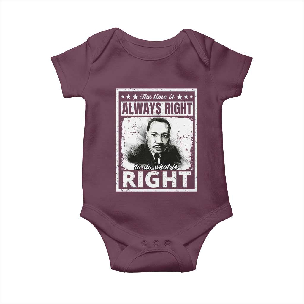 The Time Is Always Right To Do What Is Right Baby Onesie Martin Luther King MLK Quote