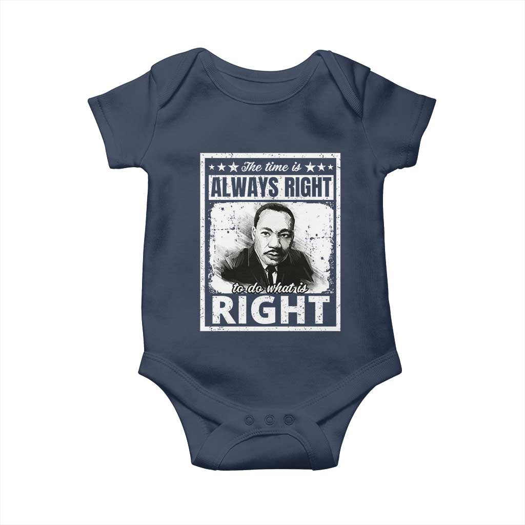 The Time Is Always Right To Do What Is Right Baby Onesie Martin Luther King MLK Quote