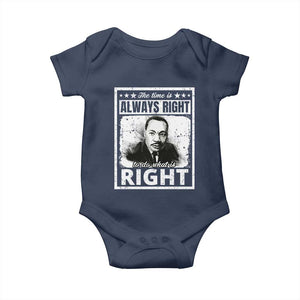 The Time Is Always Right To Do What Is Right Baby Onesie Martin Luther King MLK Quote