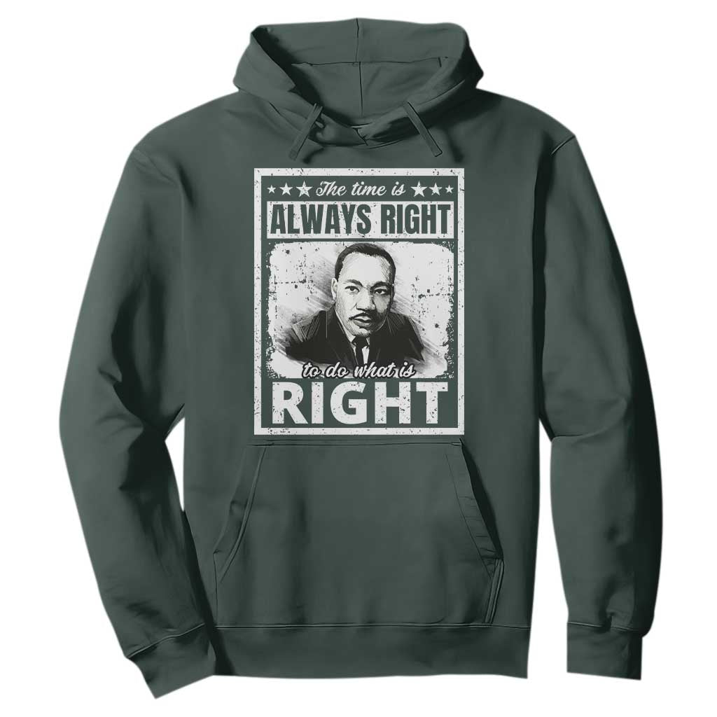 The Time Is Always Right To Do What Is Right Hoodie Martin Luther King MLK Quote