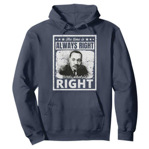 The Time Is Always Right To Do What Is Right Hoodie Martin Luther King MLK Quote