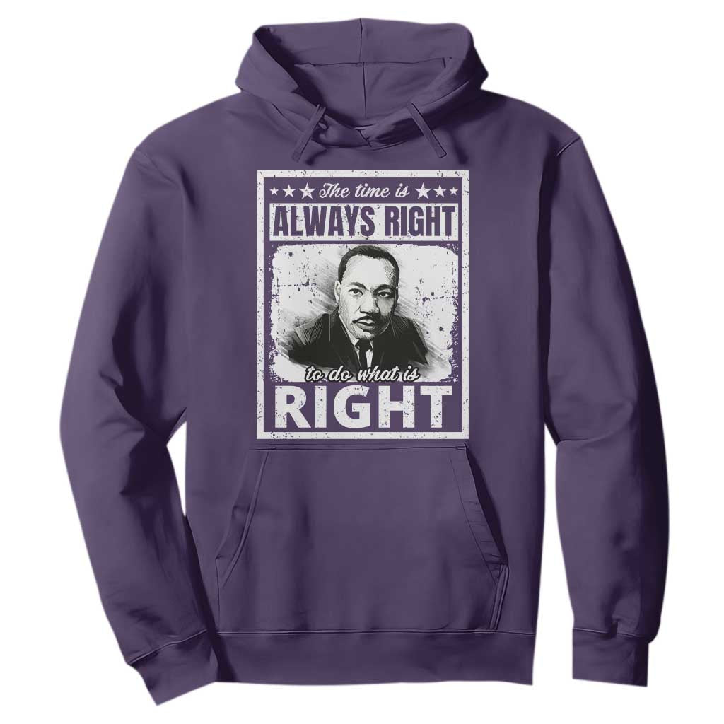The Time Is Always Right To Do What Is Right Hoodie Martin Luther King MLK Quote