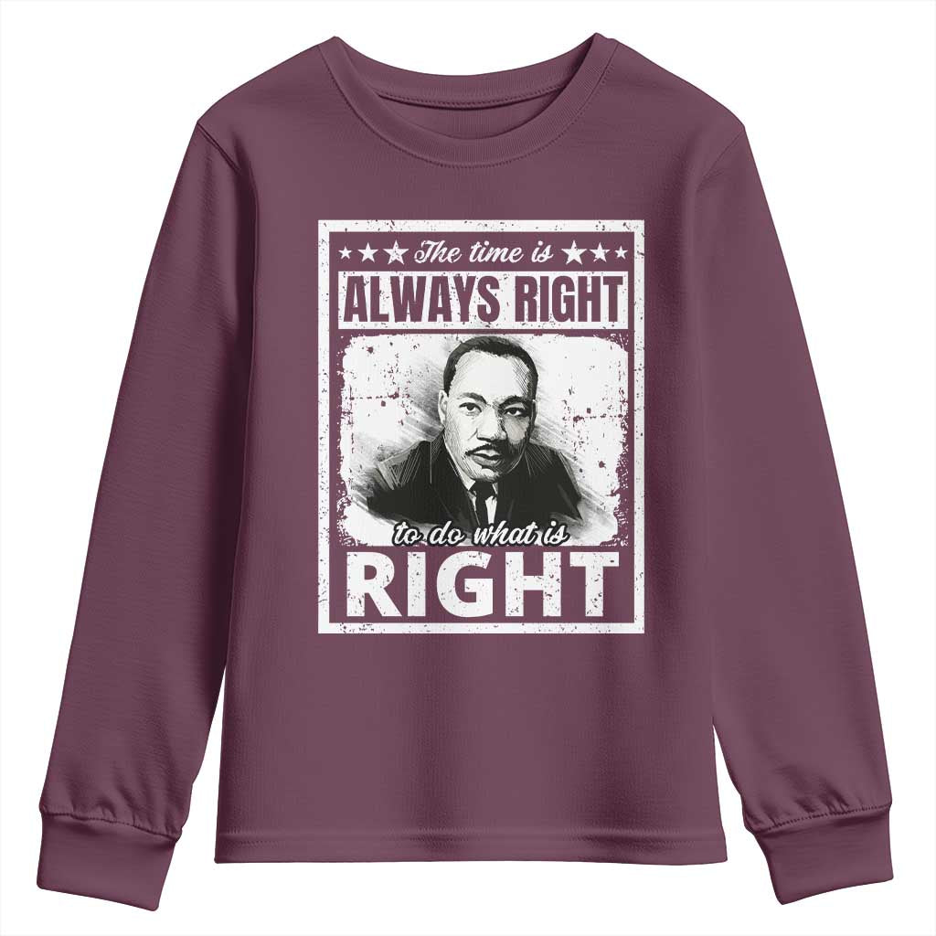 The Time Is Always Right To Do What Is Right Youth Sweatshirt Martin Luther King MLK Quote