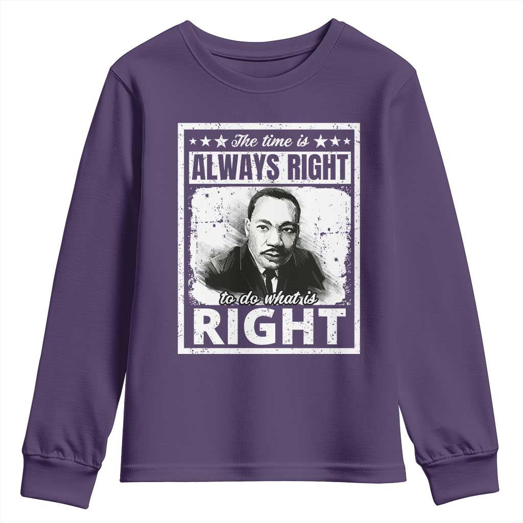 The Time Is Always Right To Do What Is Right Youth Sweatshirt Martin Luther King MLK Quote