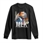 MLK Quote I Have A Dream Long Sleeve Shirt Martin Luther King Portrait Black History Month