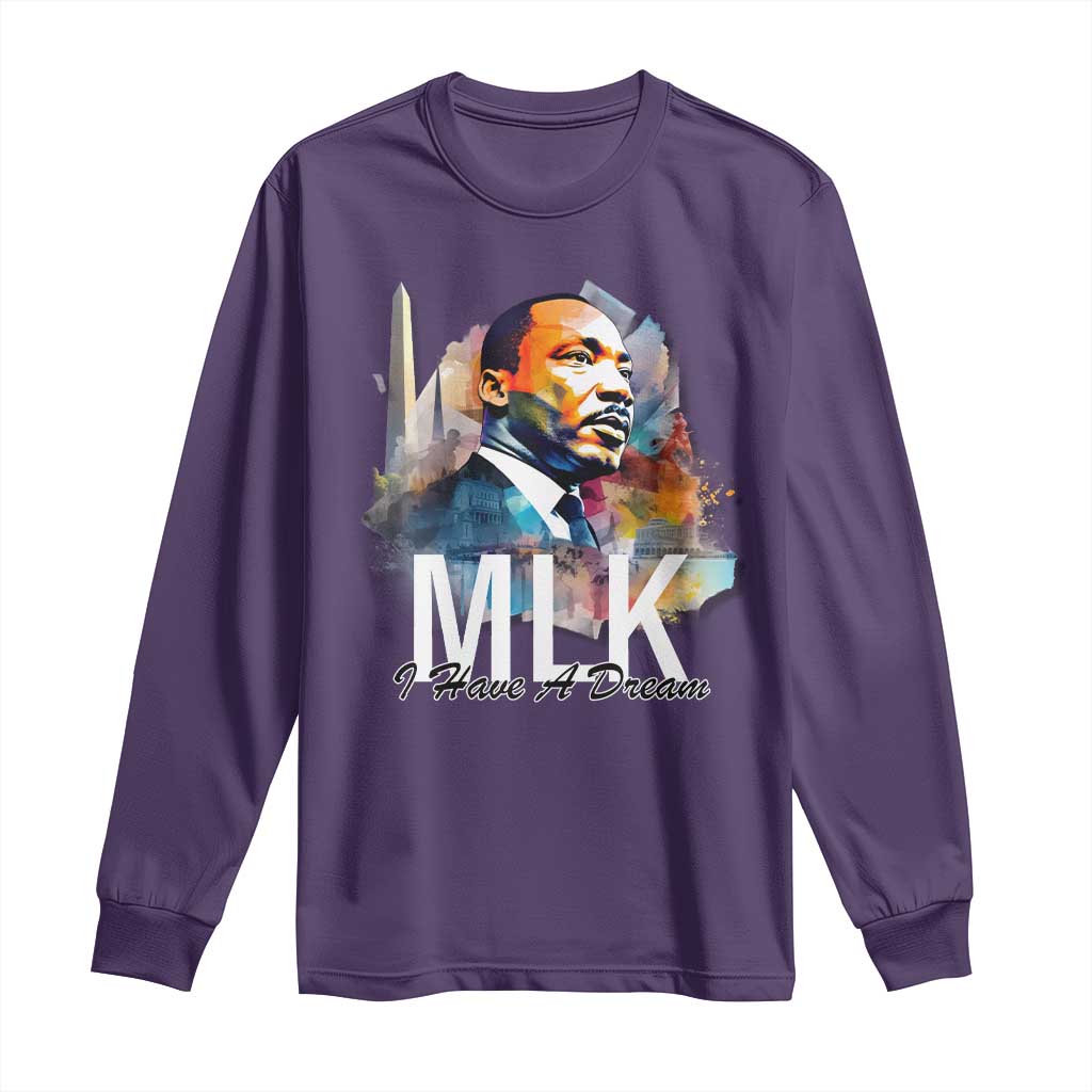 MLK Quote I Have A Dream Long Sleeve Shirt Martin Luther King Portrait Black History Month