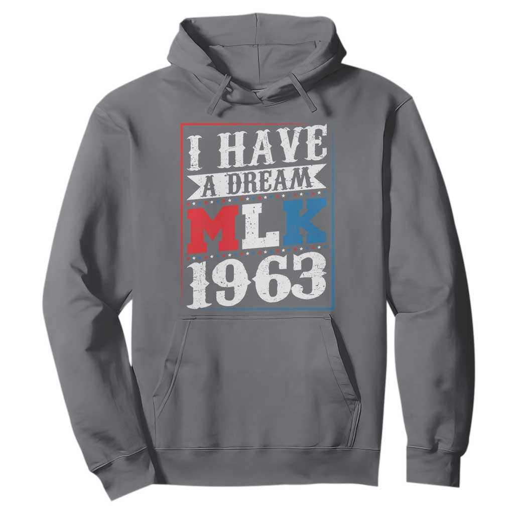 I Have A Dream Dr. Martin Luther King Jr Hoodie MLK Day 1963