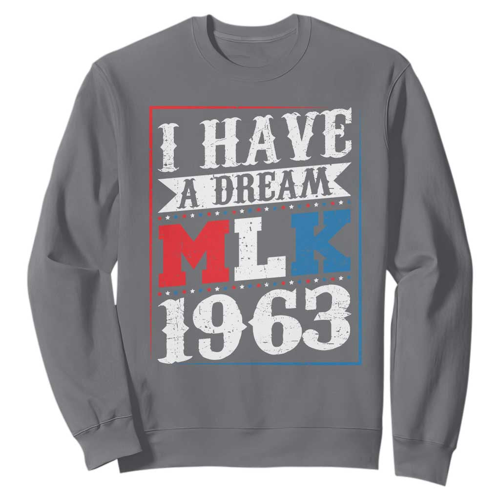 I Have A Dream Dr. Martin Luther King Jr Sweatshirt MLK Day 1963