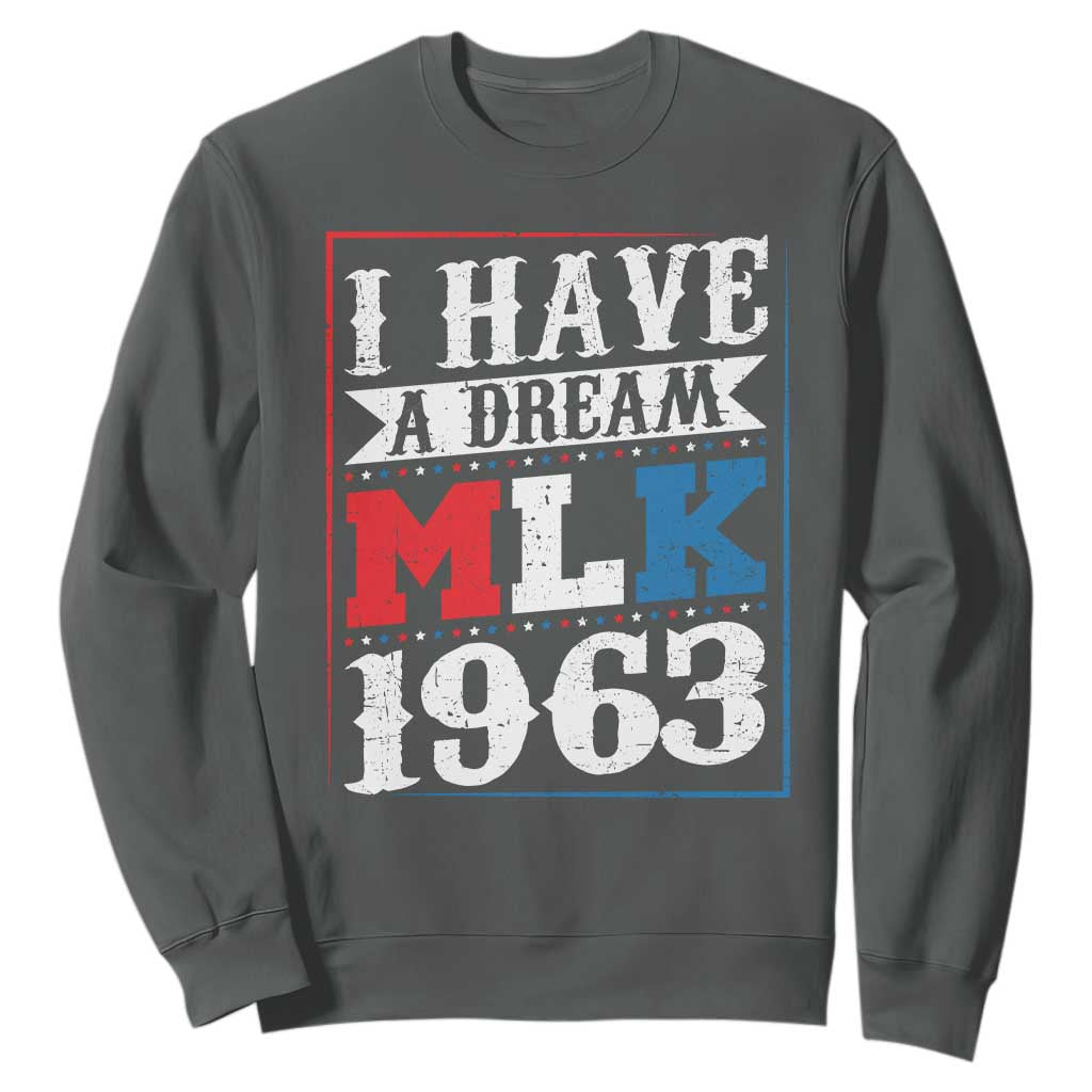 I Have A Dream Dr. Martin Luther King Jr Sweatshirt MLK Day 1963