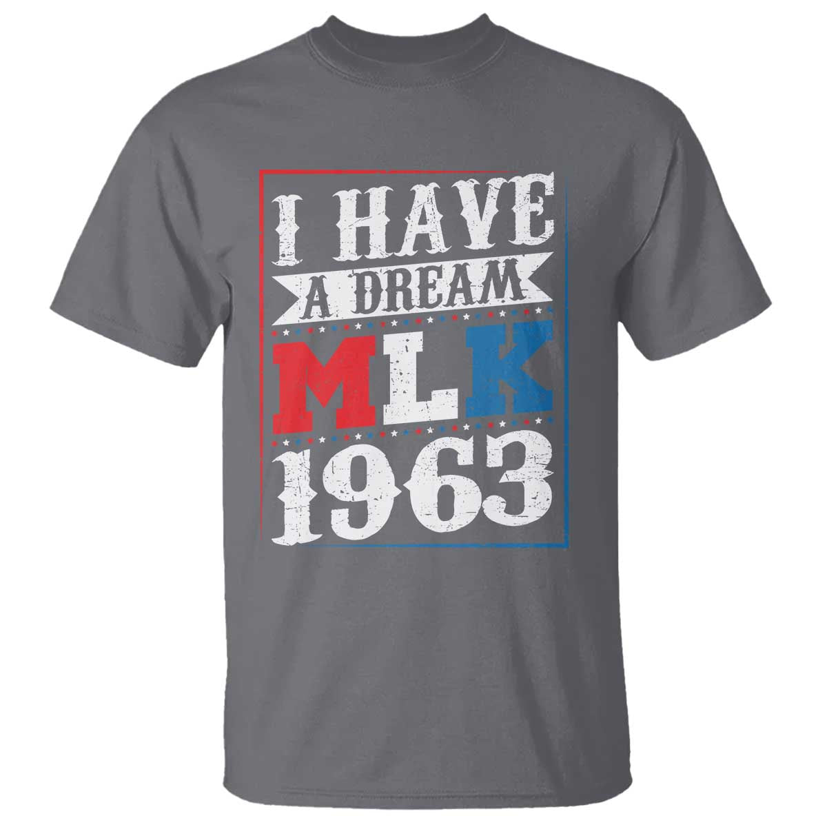I Have A Dream Dr. Martin Luther King Jr T Shirt MLK Day 1963