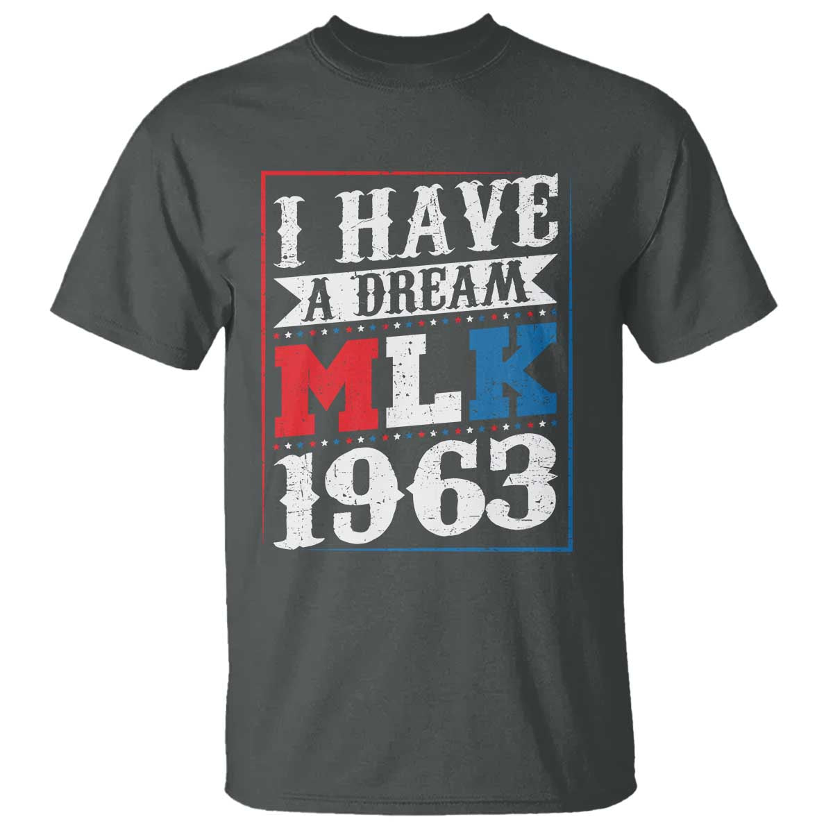 I Have A Dream Dr. Martin Luther King Jr T Shirt MLK Day 1963