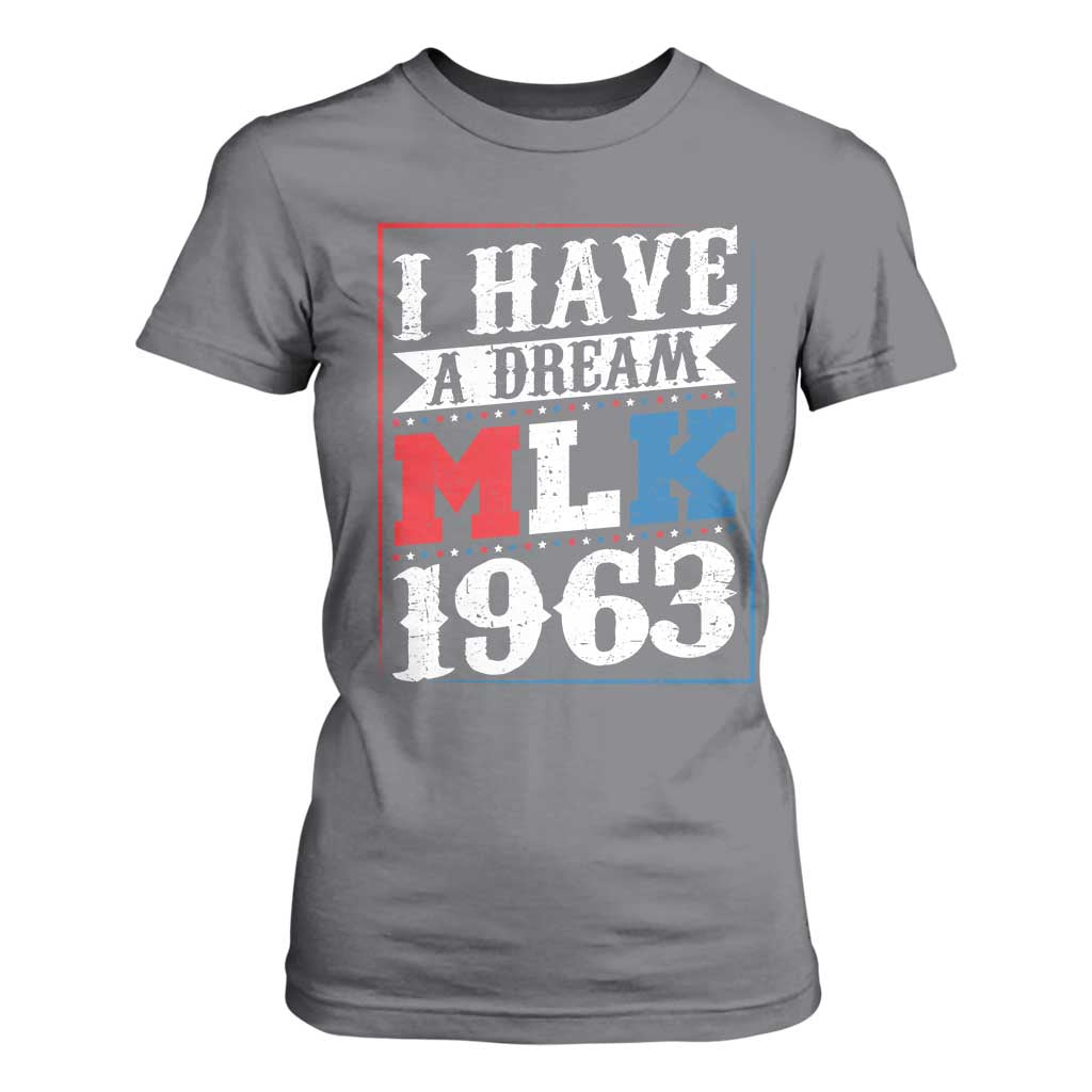 I Have A Dream Dr. Martin Luther King Jr T Shirt For Women MLK Day 1963