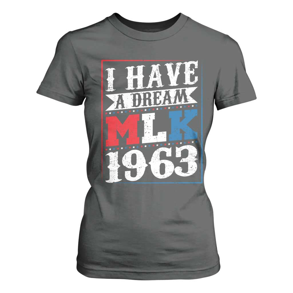 I Have A Dream Dr. Martin Luther King Jr T Shirt For Women MLK Day 1963