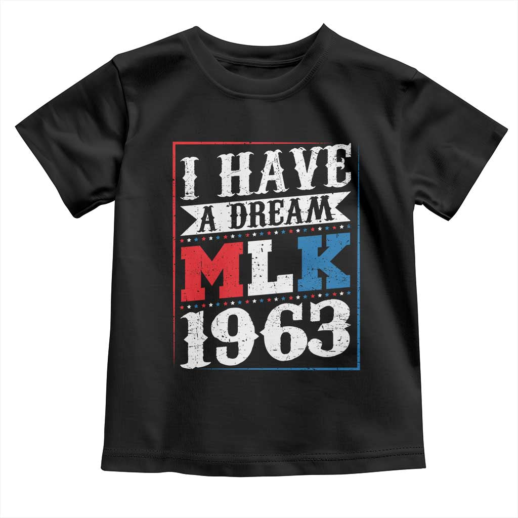I Have A Dream Dr. Martin Luther King Jr Toddler T Shirt MLK Day 1963