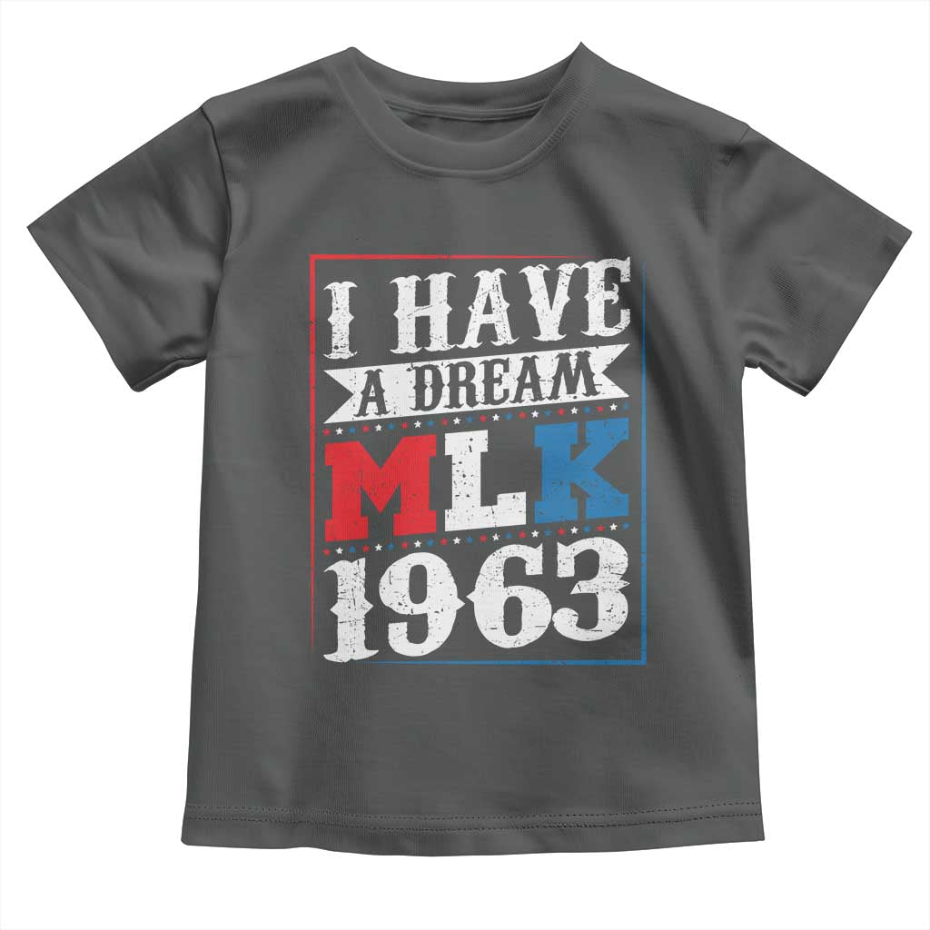I Have A Dream Dr. Martin Luther King Jr Toddler T Shirt MLK Day 1963