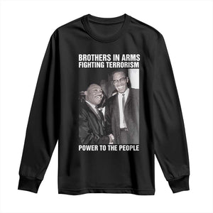 Martin Luther King And Malcolm X Long Sleeve Shirt Brothers In Arms Fighting Terrorism Power To The People Black History Month