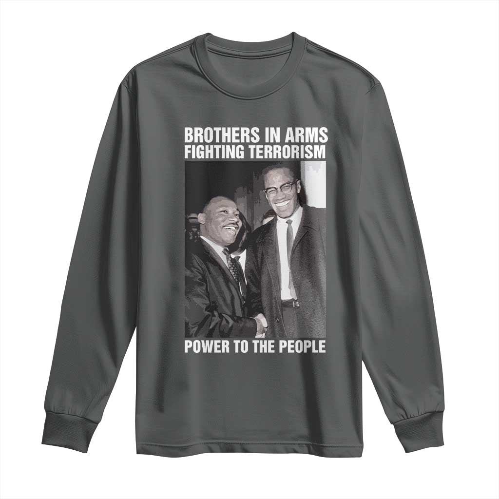 Martin Luther King And Malcolm X Long Sleeve Shirt Brothers In Arms Fighting Terrorism Power To The People Black History Month