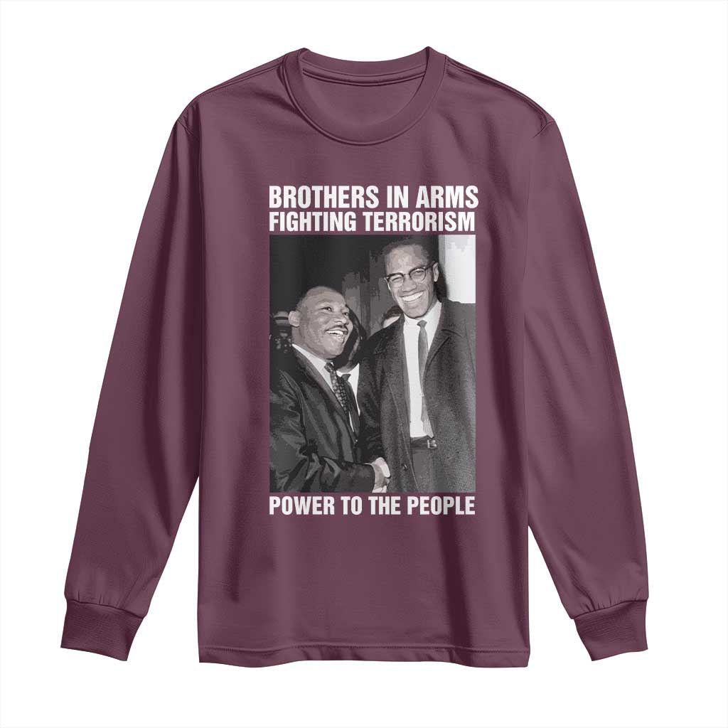 Martin Luther King And Malcolm X Long Sleeve Shirt Brothers In Arms Fighting Terrorism Power To The People Black History Month