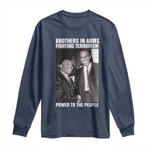 Martin Luther King And Malcolm X Long Sleeve Shirt Brothers In Arms Fighting Terrorism Power To The People Black History Month