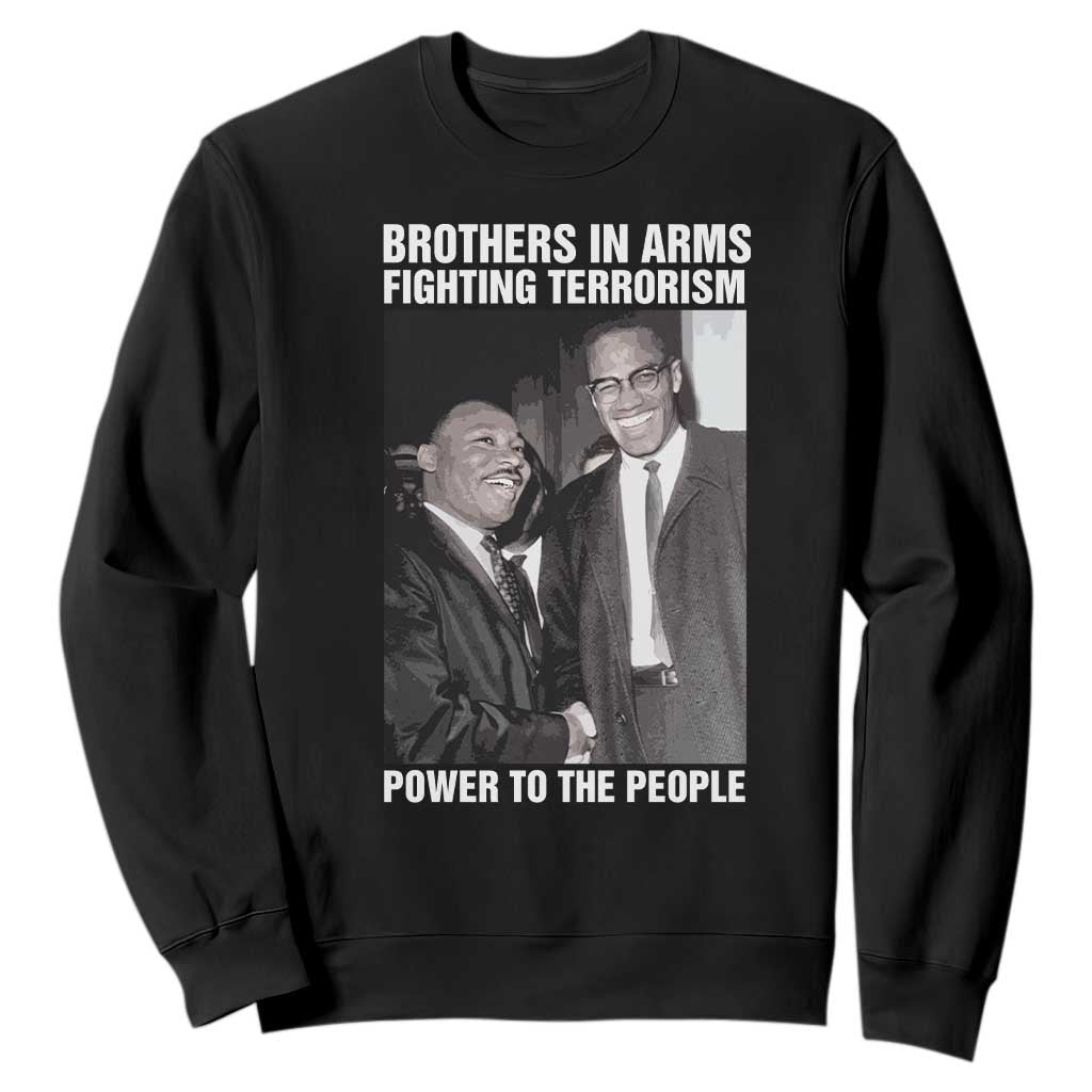 Martin Luther King And Malcolm X Sweatshirt Brothers In Arms Fighting Terrorism Power To The People Black History Month