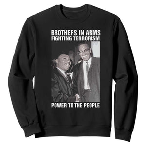 Martin Luther King And Malcolm X Sweatshirt Brothers In Arms Fighting Terrorism Power To The People Black History Month