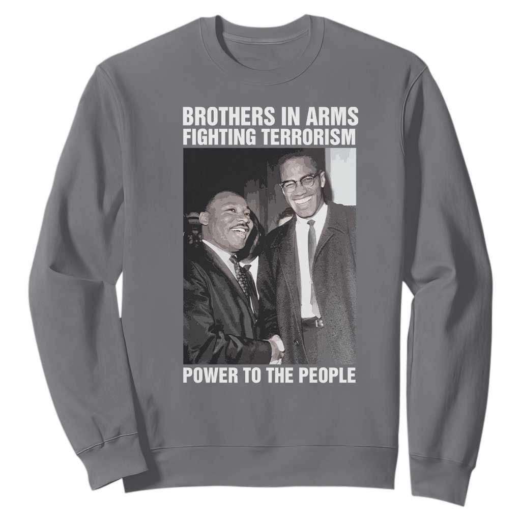 Martin Luther King And Malcolm X Sweatshirt Brothers In Arms Fighting Terrorism Power To The People Black History Month
