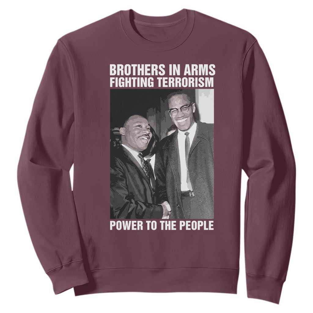 Martin Luther King And Malcolm X Sweatshirt Brothers In Arms Fighting Terrorism Power To The People Black History Month