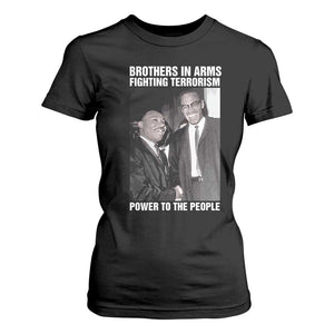 Martin Luther King And Malcolm X T Shirt For Women Brothers In Arms Fighting Terrorism Power To The People Black History Month