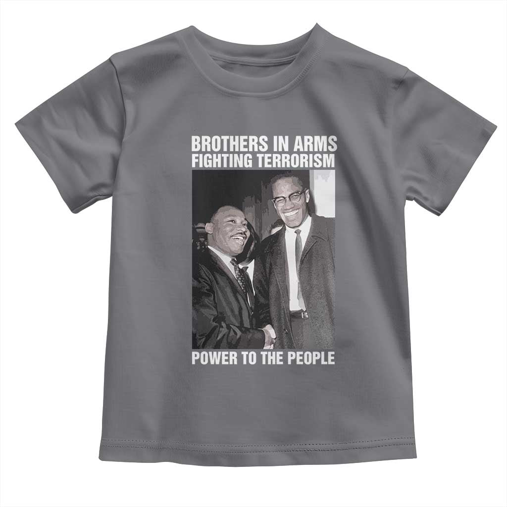 Martin Luther King And Malcolm X Toddler T Shirt Brothers In Arms Fighting Terrorism Power To The People Black History Month