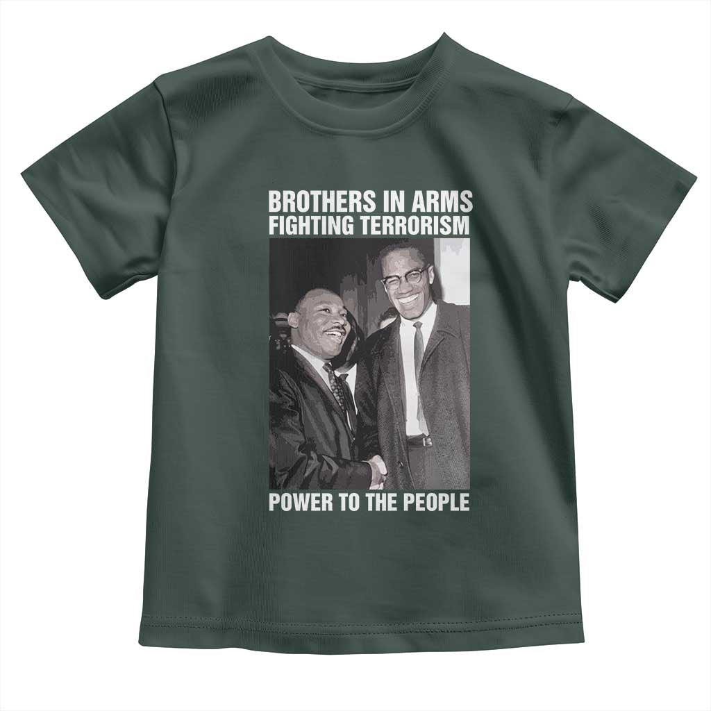 Martin Luther King And Malcolm X Toddler T Shirt Brothers In Arms Fighting Terrorism Power To The People Black History Month